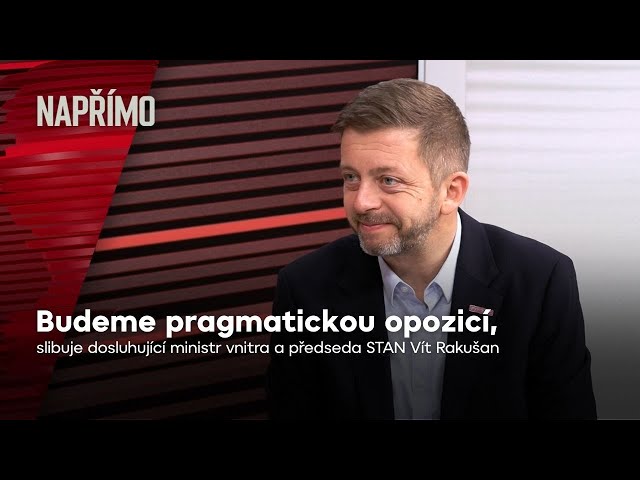 Rakušan: Chceme se dohodnout, ne obstruovat. Budeme pragmatičtí | Napřímo