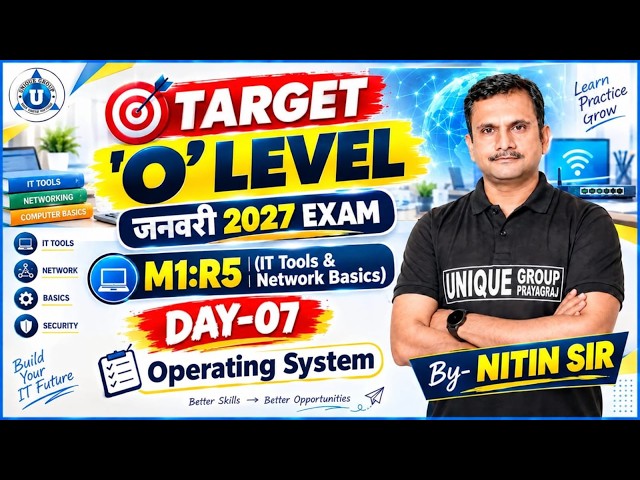 O LEVEL January 2027 Exam | M1:R5 IT Tools & Network Basics | Day-07 | Operating system | Nitin Sir