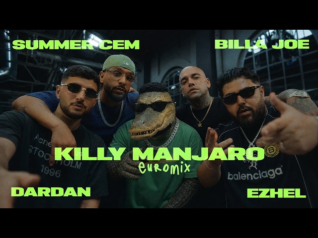 SUMMER CEM x BILLA JOE x DARDAN x EZHEL - KILLY MANJARO EUROMIX (Official Video)