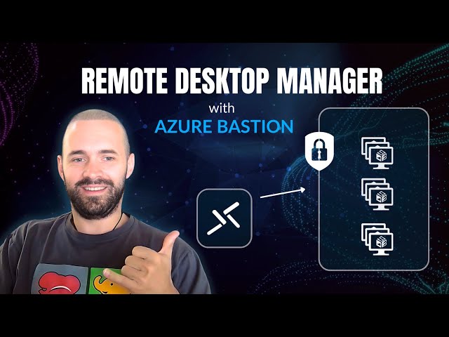 Remote Desktop Manager with Azure Bastion