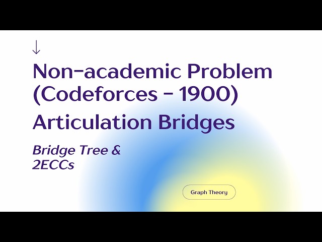 4. Codeforces - 1900 F. Non-academic Problem | Bridge Splitting & Subtree Math