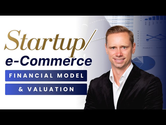 Startup E-Commerce Financial Model & Valuation | Course Module