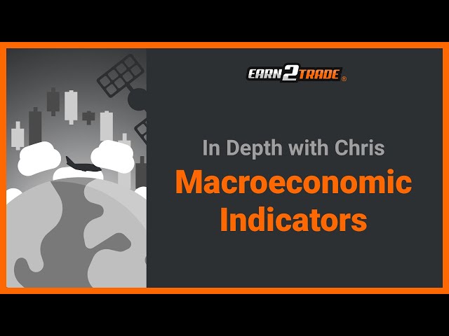Macroeconomic Indicators – Which ones to pay attention to?