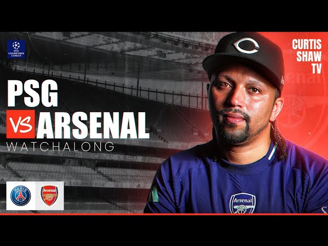 PSG V Arsenal Champions League Final Live Watchalong (Curtis Shaw TV)