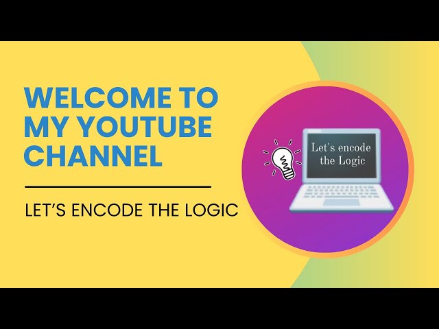 My Introduction Video || Let's encode the Logic || Coding Channel