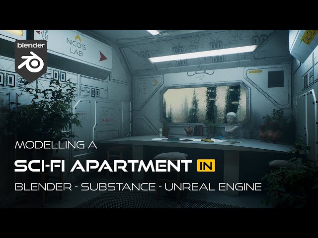 Modelling a Sci-Fi Apartment in Blender Substance and Unreal Engine