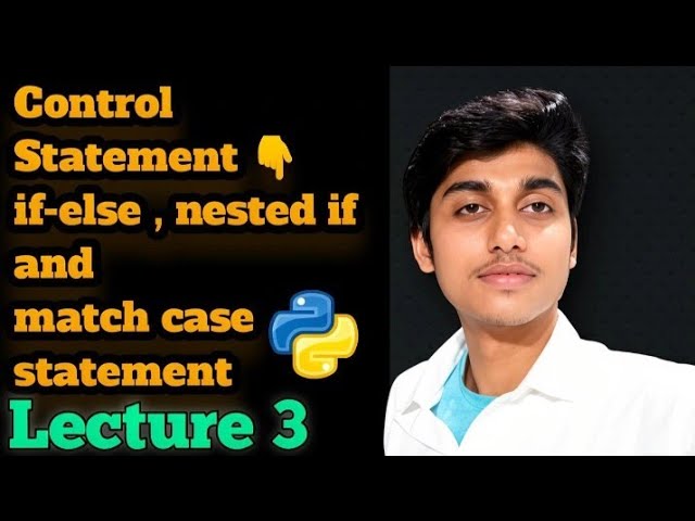 Python Control Statements Full Tutorial🐍 | if else, nested if & match case Explained &with question|