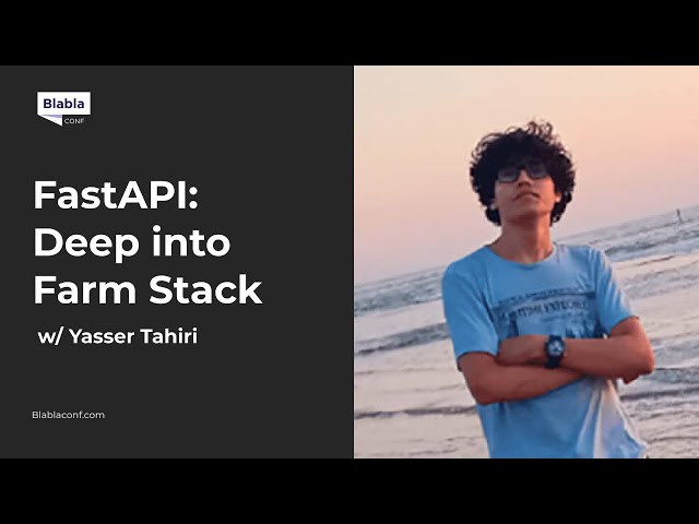 FastAPI: Deep into Farm Stack with Yasser Tahiri | BlaBlaConf 2021 🇲🇦