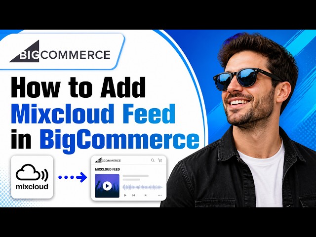 How to Add a Mixcloud Feed in BigCommerce