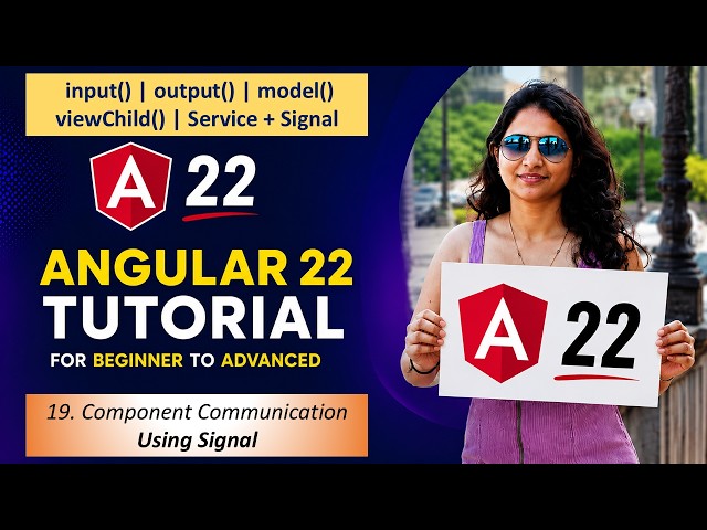 19. Angular 22 Advanced Signal | 5 Ways of Component Communication with Signal | Angular 22 Tutorial