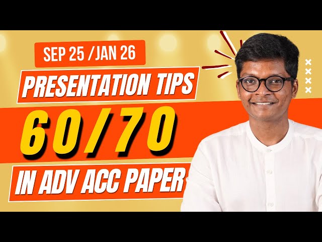 PRESENTATION TIPS - 60 out of 70 in Advanced Accounting Paper - CA Inter Sep 25 / Jan 26 Exams