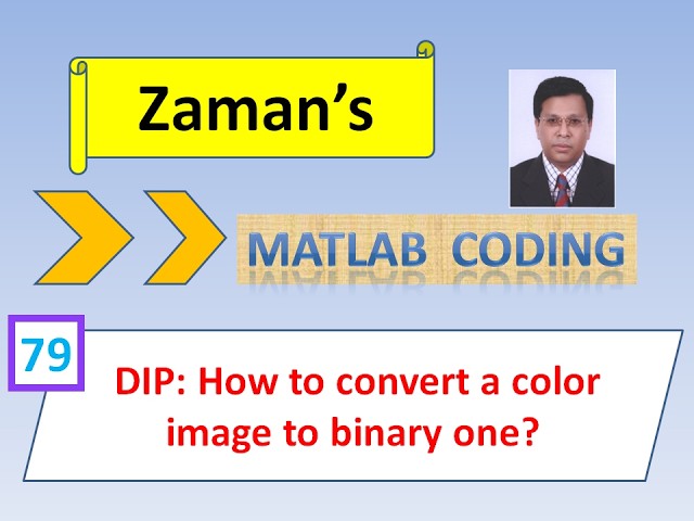 MATLAB: DIP: How to convert a color image to binary one?