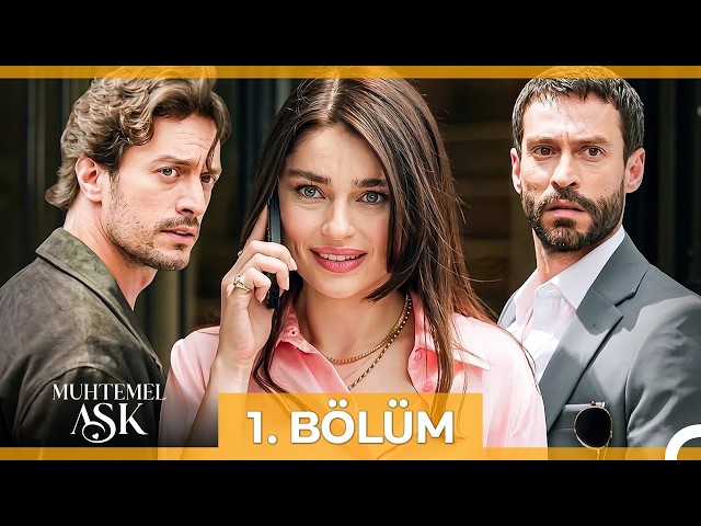 Muhtemel Aşk 1. Bölüm