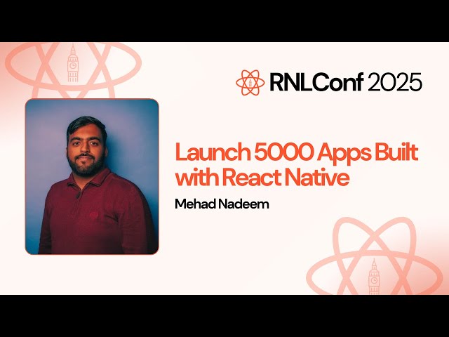How We’re Planning to Launch 5000 Apps Built with React Native - Mehad Nadeem | RNLConf 2025