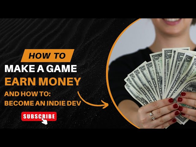 How To Make a Game & Earn Money | Become an Indie Game Developer in 2026