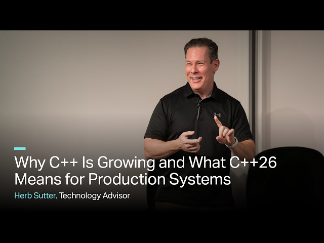 Herb Sutter: Why C++ Is Growing and What C++26 Means for Production Systems