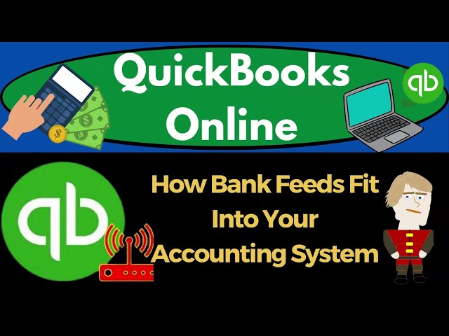 How Bank Feeds Fit Into Your Accounting System 315 QuickBooks Online 2023