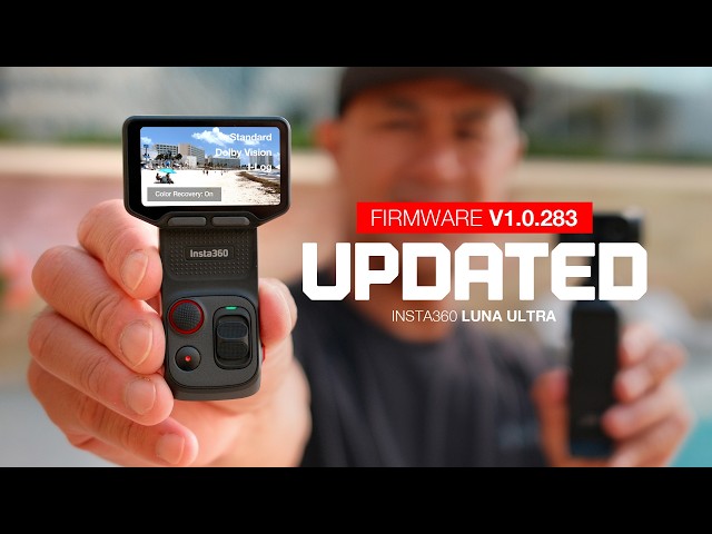 HUGE Update Insta360 Luna Ultra Firmware v1.0.283 – I-Log color recovery, zoom & touchscreen updates