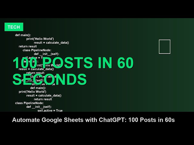 Automate Google Sheets with ChatGPT: 100 Posts in 60s