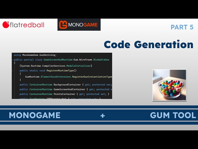 GUM: Part 5 - Gum Code Generation (Monogame)