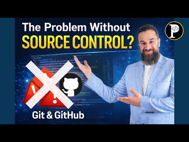 The Problem Without  Source Control? Git & GitHub