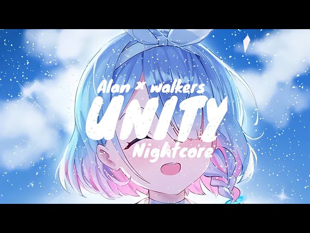 •[Nightcore]» Alan × Walkers - Unity