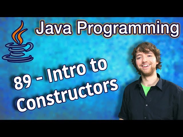 Java Programming Tutorial 89 - Intro to Constructors