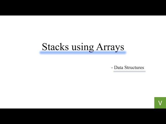 Unit 3 | Lec 1 | Stacks Using Arrays | Data Structures | C Programming