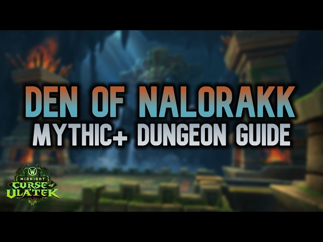 Den of Nalorakk - Mythic+ Dungeon Guide | Midnight Season 2