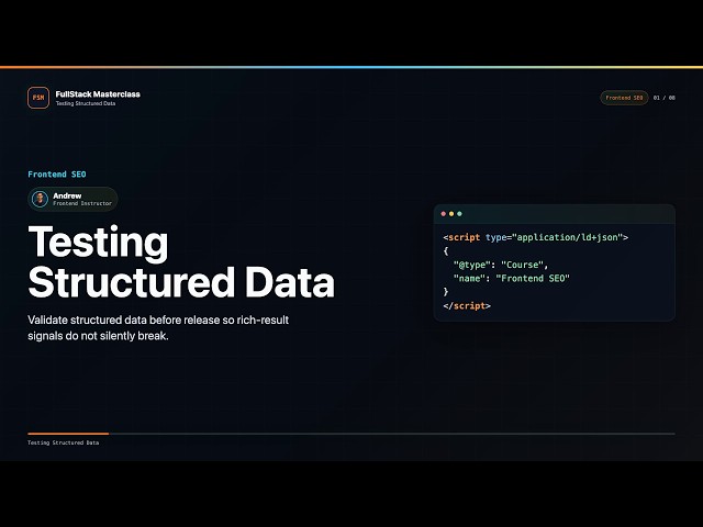 Testing Structured Data Explained | FullStack Masterclass Frontend SEO Course