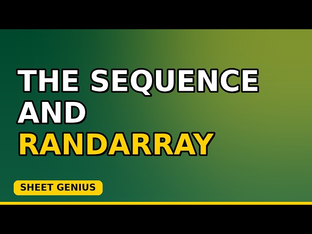 The SEQUENCE and RANDARRAY Functions — Generate Data Instantly