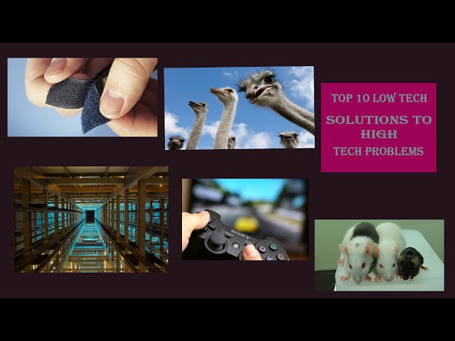 Top 10 low tech solutions to high tech problems