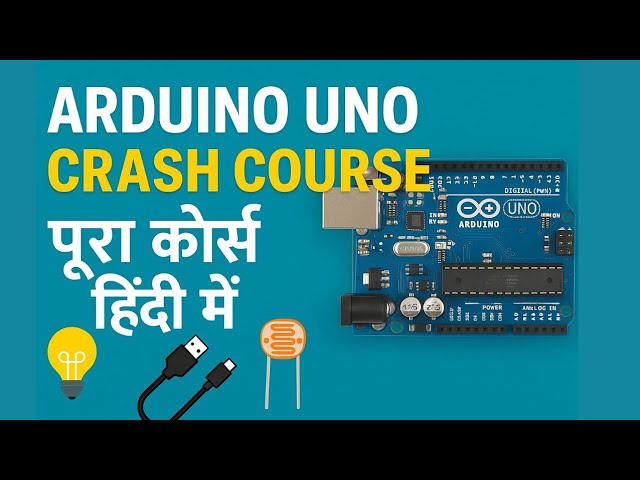 Arduino UNO Crash Course in Hindi | Arduino Basics for Beginners | Full Guide 2026