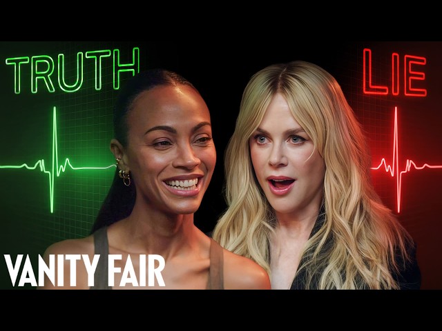 Nicole Kidman & Zoe Saldaña Take Lie Detector Tests | Vanity Fair