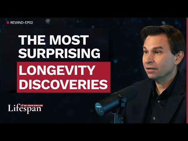 The Most Surprising Longevity Discoveries | Lifespan with Dr. David Sinclair Rewind Episode