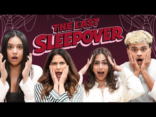 Men, Lies & A Sleepover That Got Out Of Hand | The Last Sleepover Ep. 01