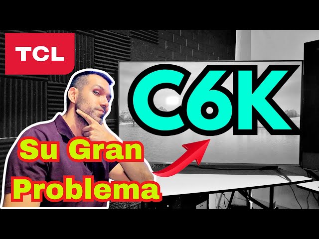 The TCL C6K is very good, but it has a big PROBLEM