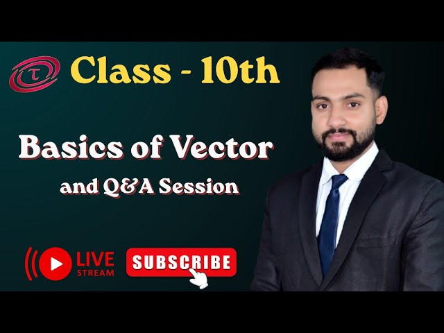 Basics of Vector and Q&A Session with AM Sir.