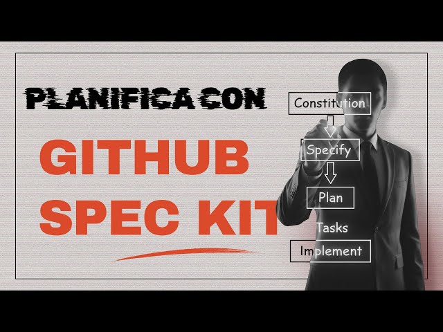 Github Spec Kit: La Mejor Forma de Planificar tus Proyectos de Desarrollo (con IA)