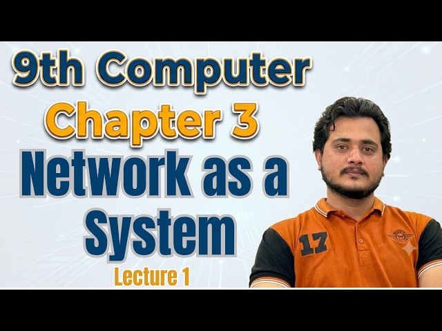 Network as a System | 9th Computer 2026 - Chapter 3 - Lec 1