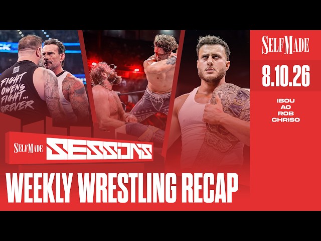 Self Made Sessions #45: Kevin Owens/CM Punk Face Off, AEW #GrandSlamMexico Recap, NJPW #G1CLIMAX36