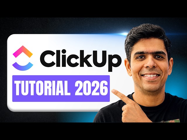 ClickUp Tutorial for Beginners [Updated 2026] — The Only Tutorial You Need to Get Started
