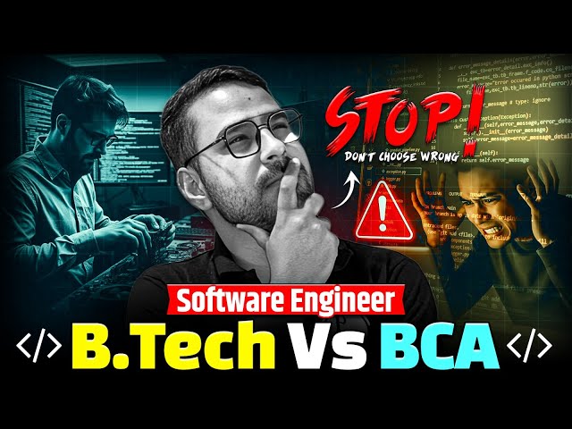 B.Tech vs BCA: Which Is Better to Become a Software Engineer? Complete Guide for Students