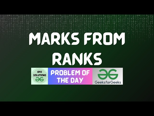 #1079 GFG POTD | Marks from Ranks | GFG Solutions | 30-08-2026