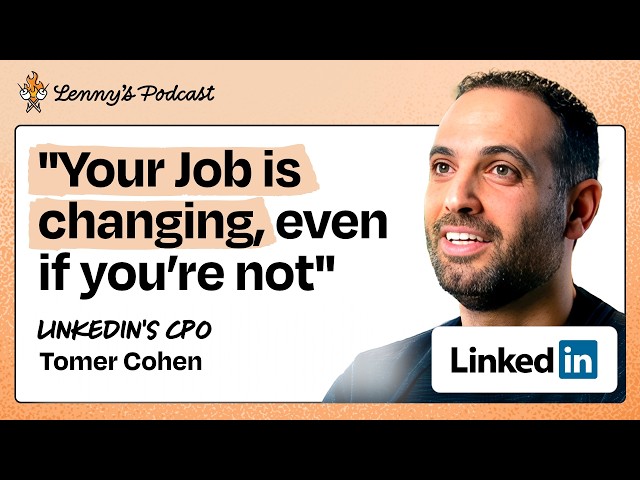 Why AI is disrupting traditional product management | Tomer Cohen (LinkedIn CPO)