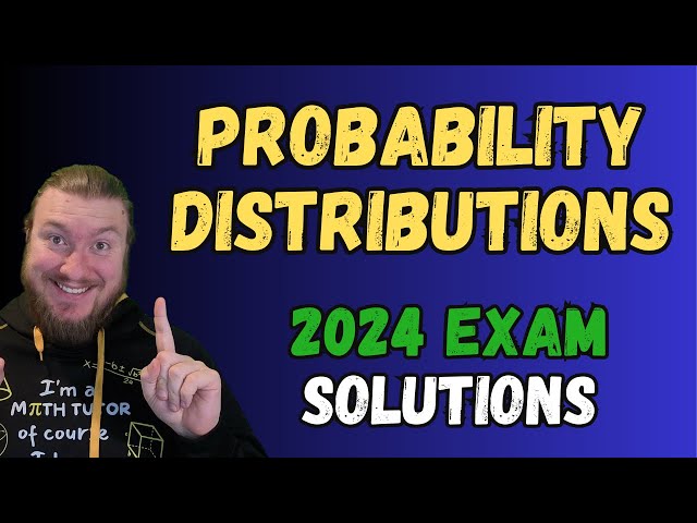 2024 Probability Distribution Exam Walkthrough #AS91586 #ncea Level 3 Probability Answers