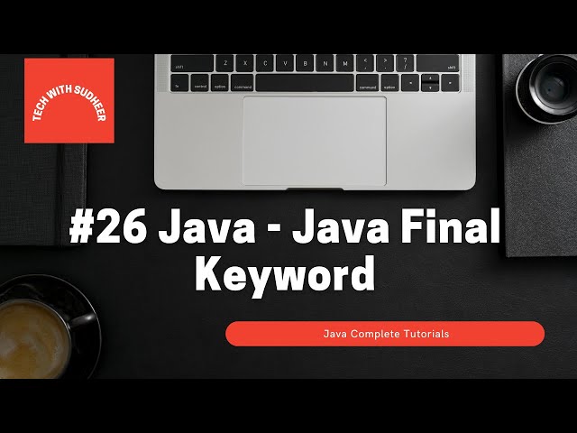 #26 Java - Java Final Keyword