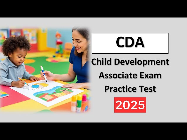 CDA Practice Test 2025 [Updated] Child Development Associate Real Exam Questions & Answers