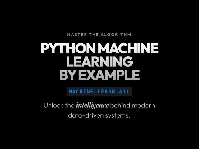 Python Machine Learning by Example | Practical Machine Learning with Python Course