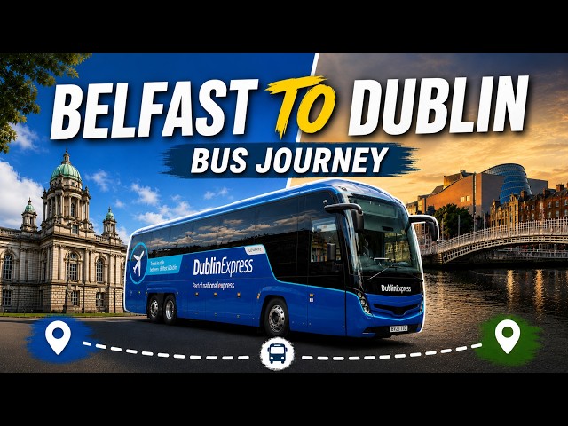 🇬🇧 Belfast to 🇮🇪 Dublin on the DublinExpress Bus